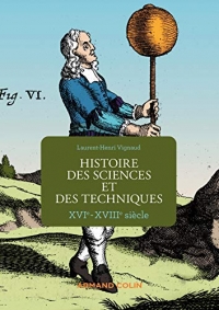 Histoire des sciences et des techniques - XVIe-XVIIIe siècle: XVIe-XVIIIe siècle