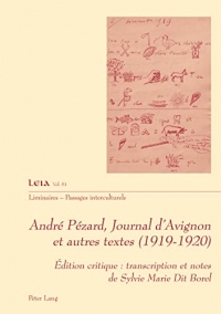 André Pézard, Journal d'Avignon Et Autres Textes: Édition Critique Et Notes
