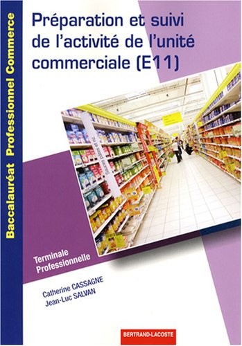 Préparation et suivi de l'activité de l'unité commerciale (E11) Tle Bac pro commerce