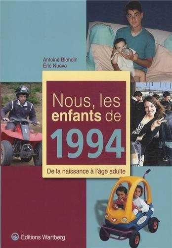 Nous, les enfants de 1994 : De la naissance à l'âge adulte