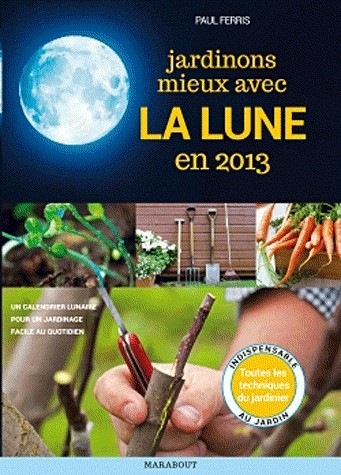 Jardinons mieux avec la lune en 2013