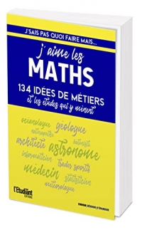J'sais pas quoi faire... mais j'aime les maths