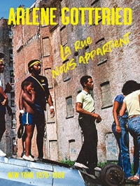 La rue nous appartient : New York 1970 - 1980