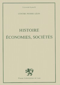 HISTOIRE, ECONOMIES, SOCIETES. Journées d'études en l'honneur de Pierre Léon (6-7 mai 1977)