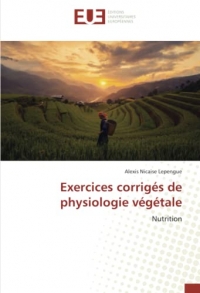 Exercices corrigés de physiologie végétale: Nutrition