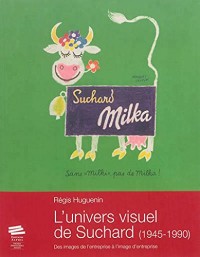 L'univers visuel de Suchard (1945-1990) : Des images de l'entreprise a l'image d'entreprise