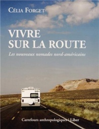 Vivre sur la route - Les nouveaux nomades nord-américains