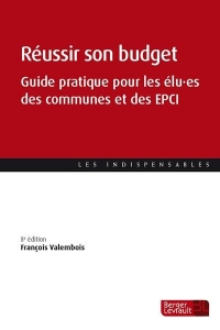 Réussir son budget (8e éd.): Guide pratique pour les élu·es des communes et des EPCI