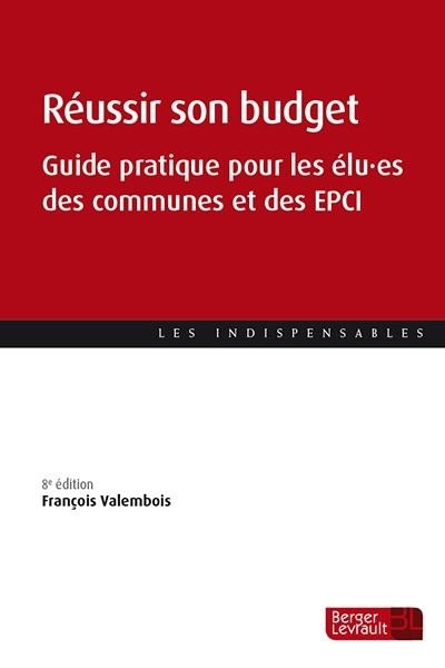 Réussir son budget (8e éd.): Guide pratique pour les élu·es des communes et des EPCI
