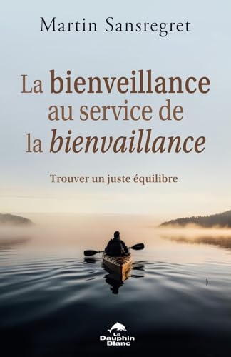 La bienveillance au service de la bienvaillance - Trouver un juste équilibre