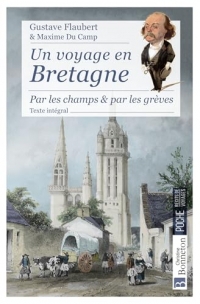 Voyage en Bretagne: Par les chemins et par les grèves