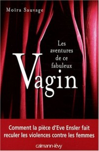 Les aventures de ce fabuleux Vagin