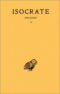 Discours, tome 2 : Panégyrique - Plataïque - A Nicoclès - Nicoclès - Evagoras - Archidamos