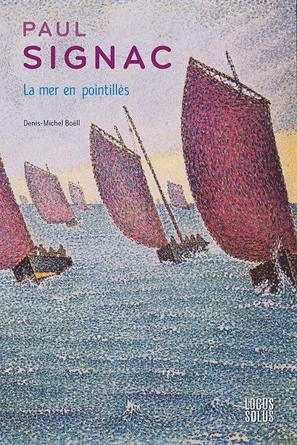 Paul Signac. La mer en pointillés: La mer en pointillés