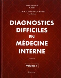 Diagnostics difficiles en médecine interne : Tome 1