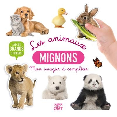 Mon bel imagier à compléter - Les animaux mignons - Livre d'activités avec grands stickers - Dès 36 mois