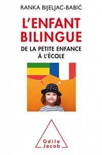 L'Enfant bilingue: De la petite enfance à l'école