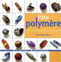 Pâte polymère 1001 effets de matières pour créer des perles