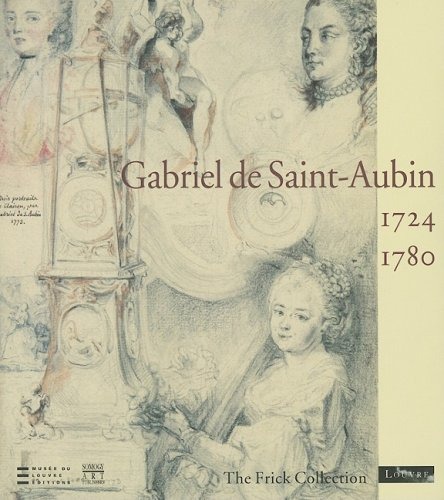 Gabriel De Saint-Aubin: 1724-1780 [9782757201107]