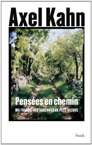 Pensées en chemin: MA FRANCE DES ARDENNES AU PAYS BASQUE