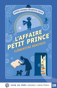 Pierre bayard detextive prive – l'affaire petit prince: Grands caractères, édition accessible pour les malvoyants