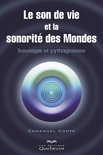 Le son de vie et la sonorité des mondes