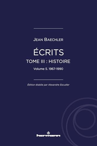 Écrits (1967-2022), tome III : Histoire, vol. 5: 1967-1989