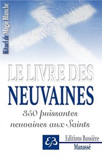 Le livre des neuvaines - 350 puissantes neuvaines aux Saints