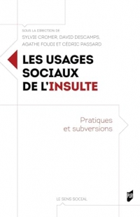 Les usages sociaux de l'insulte: Pratiques et subversions