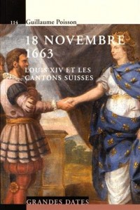 18 novembre 1663: Louis XIV et les cantons suisses.