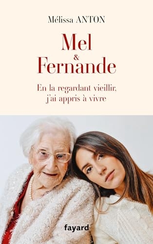 Mel & Fernande: En la regardant vieillir, j'ai appris à vivre