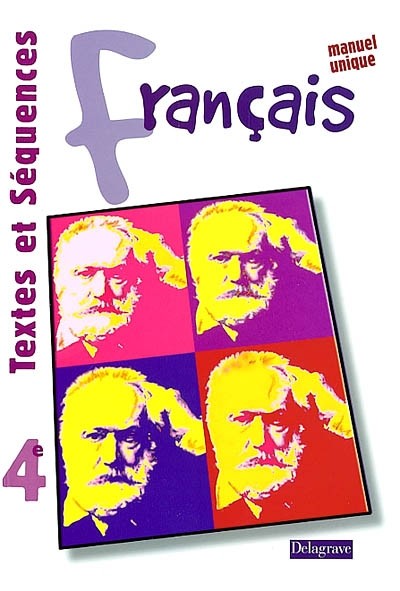 Textes et Séquences : Français, 4e (Livre de l'élève)