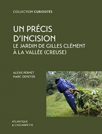 Un précis d'incision: Le jardin de Gilles Clément à la Vallée (Creuse)