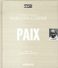 Paix : Inspirations et paroles du Mahatma Gandhi