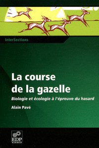 La course de la gazelle : Biologie et écologie à l'épreuve du hasard