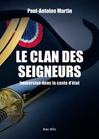 Le clan des seigneurs: Immersion dans la caste d'État