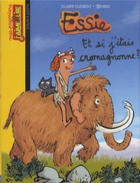 Essie, Tome 13: Et si j'étais Cromagnonne ?