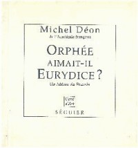 Orphée aimait-il eurydice ?