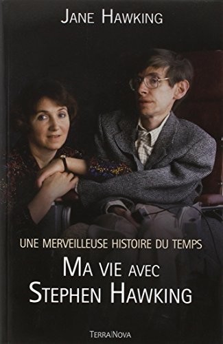 Une merveilleuse histoire du temps Ma vie avec Stephen Hawking