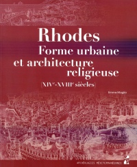 Rhodes : Forme urbaine et architecture religieuse (XIVe-XVIIIe siècles)