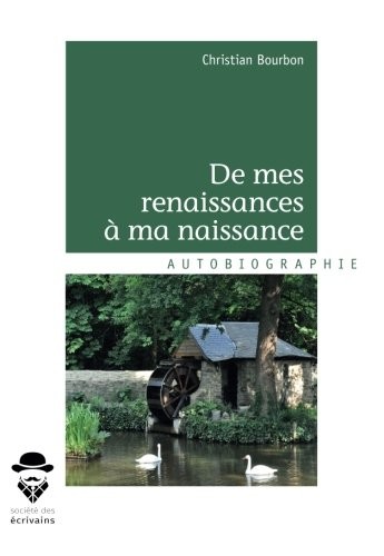 De mes renaissances à ma naissance