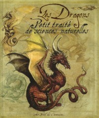 Les Dragons : Petit traité de sciences naturelles