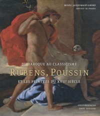 Du baroque au classicisme : Rubens, Poussin et les peintres au XVIIe siècle