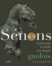 Les Sénons : Archéologie et histoire d'un peuple gaulois