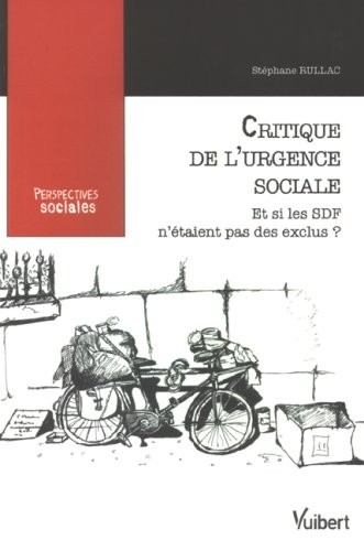 Critique de l'urgence sociale : Et si les SDF n'étaient pas des exclus ?
