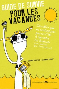 Guide de survie pour les vacances