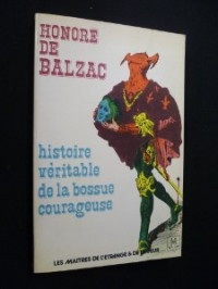 Histoire véritable de la bossue courageuse [9782264003690]