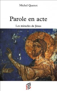 Parole en acte : Les miracles de Jésus