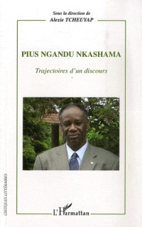 Pius Ngandu Nkashama : Trajectoires d'un discours