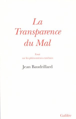 La transparence du mal : Essai sur les phénomènes extrêmes